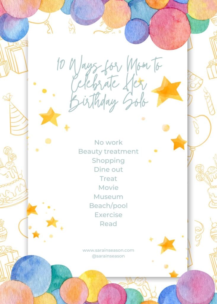 Ways for Mom to Celebrate Her Birthday Solo